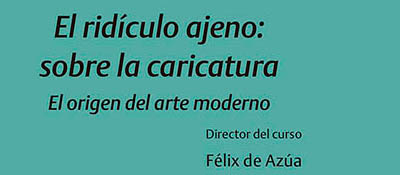 El ridículo ajeno: sobre la caricatura El origen del arte moderno El ridículo ajeno: sobre la caricatura El origen del arte moderno