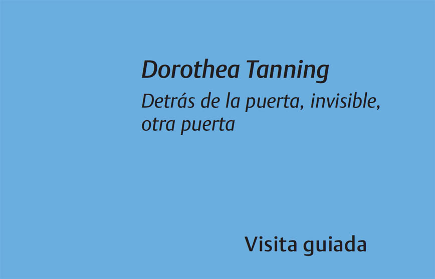 Dorothea Tanning Detrás de la puerta, invisible, otra puerta Dorothea Tanning Detrás de la puerta, invisible, otra puerta